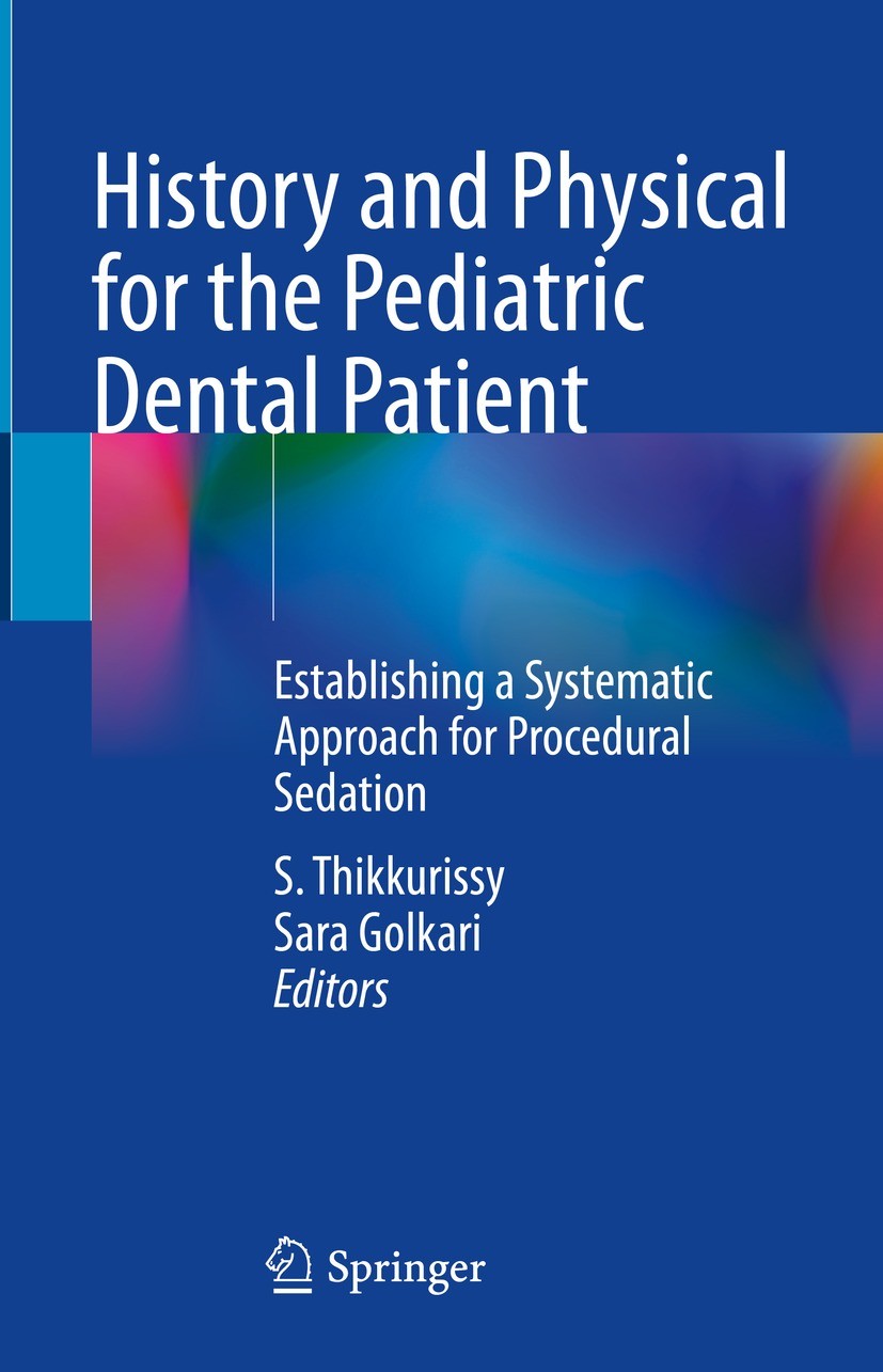 Titlebook: History and Physical for the Pediatric Dental Patient; Establishing a Syste S. Thikkurissy,Sara Golkari Book 2023 The Editor(s) (if applica Titlebook: History and Physical for the Pediatric Dental Patient; Establishing a Syste S. Thikkurissy,Sara Golkari Book 2023 The Editor(s) (if applica