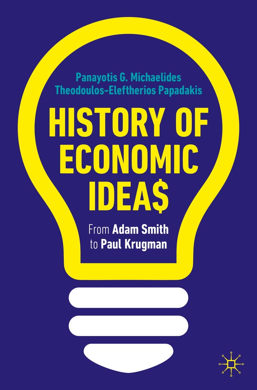 Titlebook: History of Economic Ideas; From Adam Smith to P Panayotis G. Michaelides,Theodoulos Eleftherios Pa Textbook 2023 The Editor(s) (if applicab Titlebook: History of Economic Ideas; From Adam Smith to P Panayotis G. Michaelides,Theodoulos Eleftherios Pa Textbook 2023 The Editor(s) (if applicab