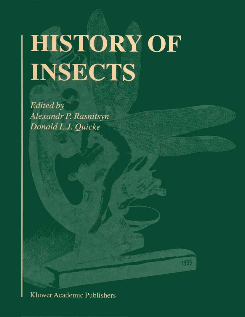 Titlebook: History of Insects; N. V. Belayeva,V. A. Blagoderov,V. V. Zherikhin,Al Book 2002 Springer Science+Business Media Dordrecht 2002 Insecta.Pa Titlebook: History of Insects; N. V. Belayeva,V. A. Blagoderov,V. V. Zherikhin,Al Book 2002 Springer Science+Business Media Dordrecht 2002 Insecta.Pa