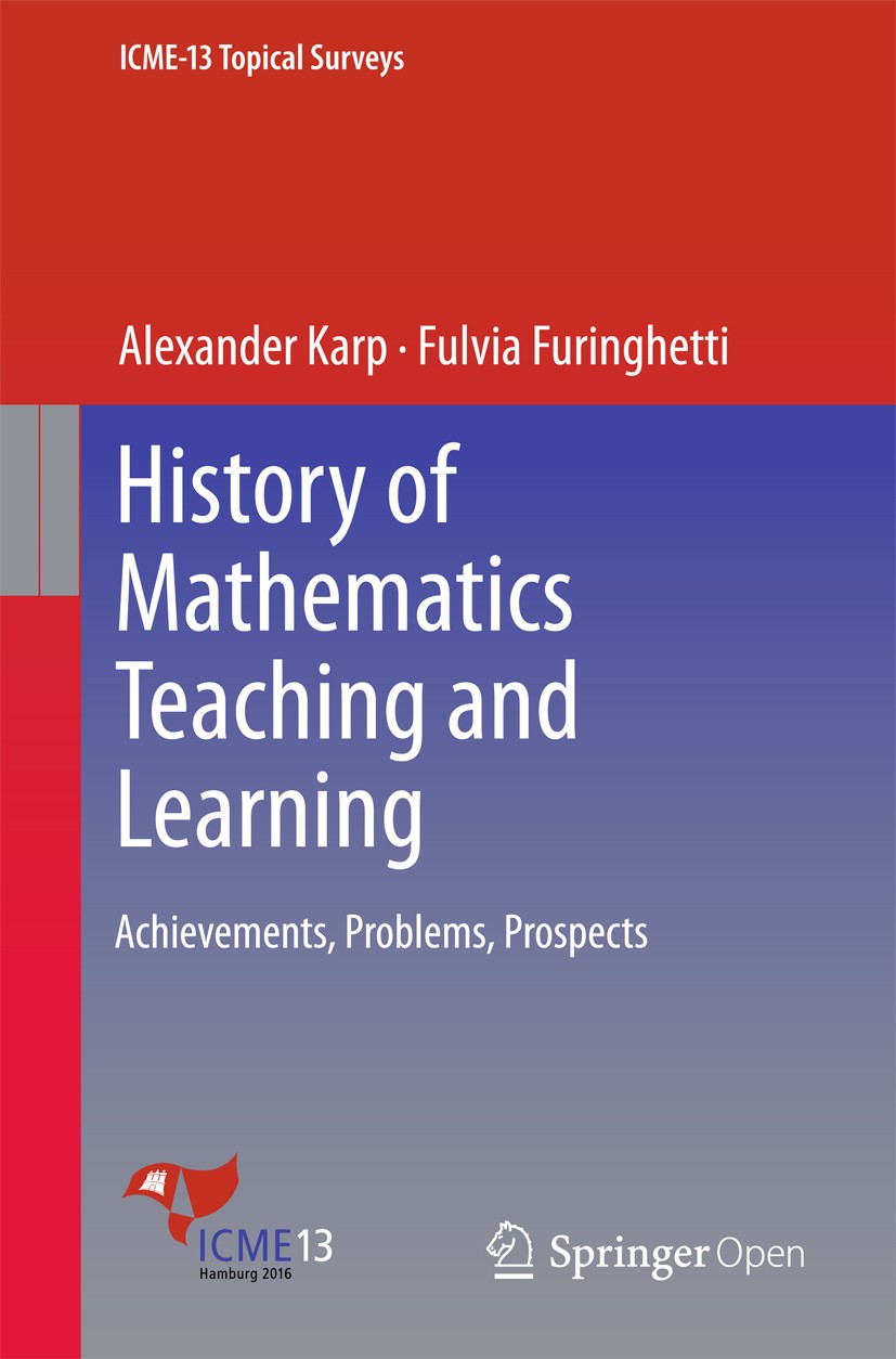 Titlebook: History of Mathematics Teaching and Learning; Achievements, Proble Alexander Karp,Fulvia Furinghetti Book‘‘‘‘‘‘‘‘ 2016 The Editor(s) (if ap Titlebook: History of Mathematics Teaching and Learning; Achievements, Proble Alexander Karp,Fulvia Furinghetti Book‘‘‘‘‘‘‘‘ 2016 The Editor(s) (if ap