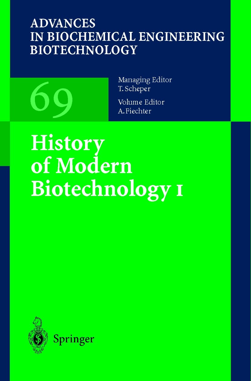 Titlebook: History of Modern Biotechnology I; A. Fiechter Book 2000 Springer-Verlag Berlin Heidelberg 2000 Amino acid.Angewandte Mikrobiologie.Applie Titlebook: History of Modern Biotechnology I; A. Fiechter Book 2000 Springer-Verlag Berlin Heidelberg 2000 Amino acid.Angewandte Mikrobiologie.Applie