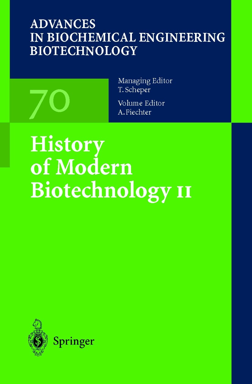 Titlebook: History of Modern Biotechnology II; A. Fiechter Book 2000 Springer-Verlag Berlin Heidelberg 2000 Angewandte Mikrobiologie.Biotechnologie.H Titlebook: History of Modern Biotechnology II; A. Fiechter Book 2000 Springer-Verlag Berlin Heidelberg 2000 Angewandte Mikrobiologie.Biotechnologie.H