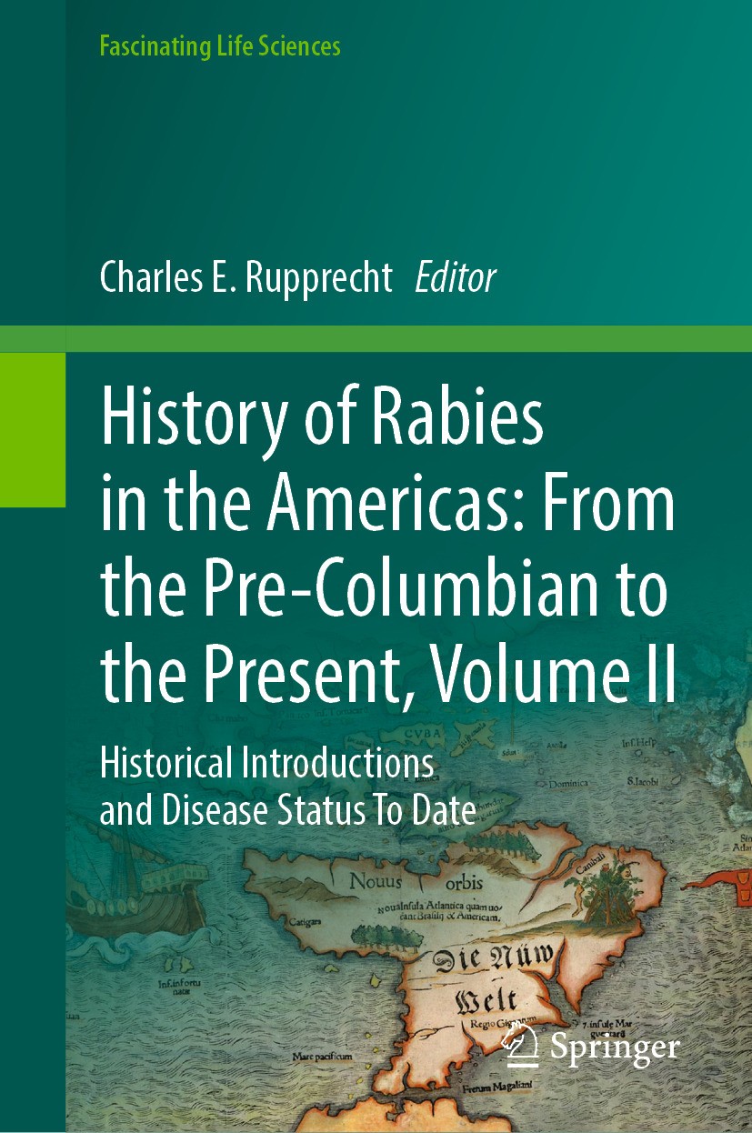 Titlebook: History of Rabies in the Americas: From the Pre-Columbian to the Present, Volume II; Historical Introduct Charles E. Rupprecht Book 2024 Th Titlebook: History of Rabies in the Americas: From the Pre-Columbian to the Present, Volume II; Historical Introduct Charles E. Rupprecht Book 2024 Th