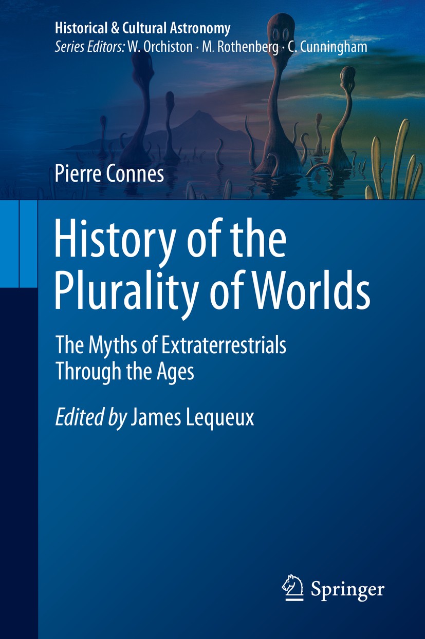 Titlebook: History of the Plurality of Worlds; The Myths of Extrate Pierre Connes,James Lequeux Book 2020 Springer Nature Switzerland AG 2020 history Titlebook: History of the Plurality of Worlds; The Myths of Extrate Pierre Connes,James Lequeux Book 2020 Springer Nature Switzerland AG 2020 history
