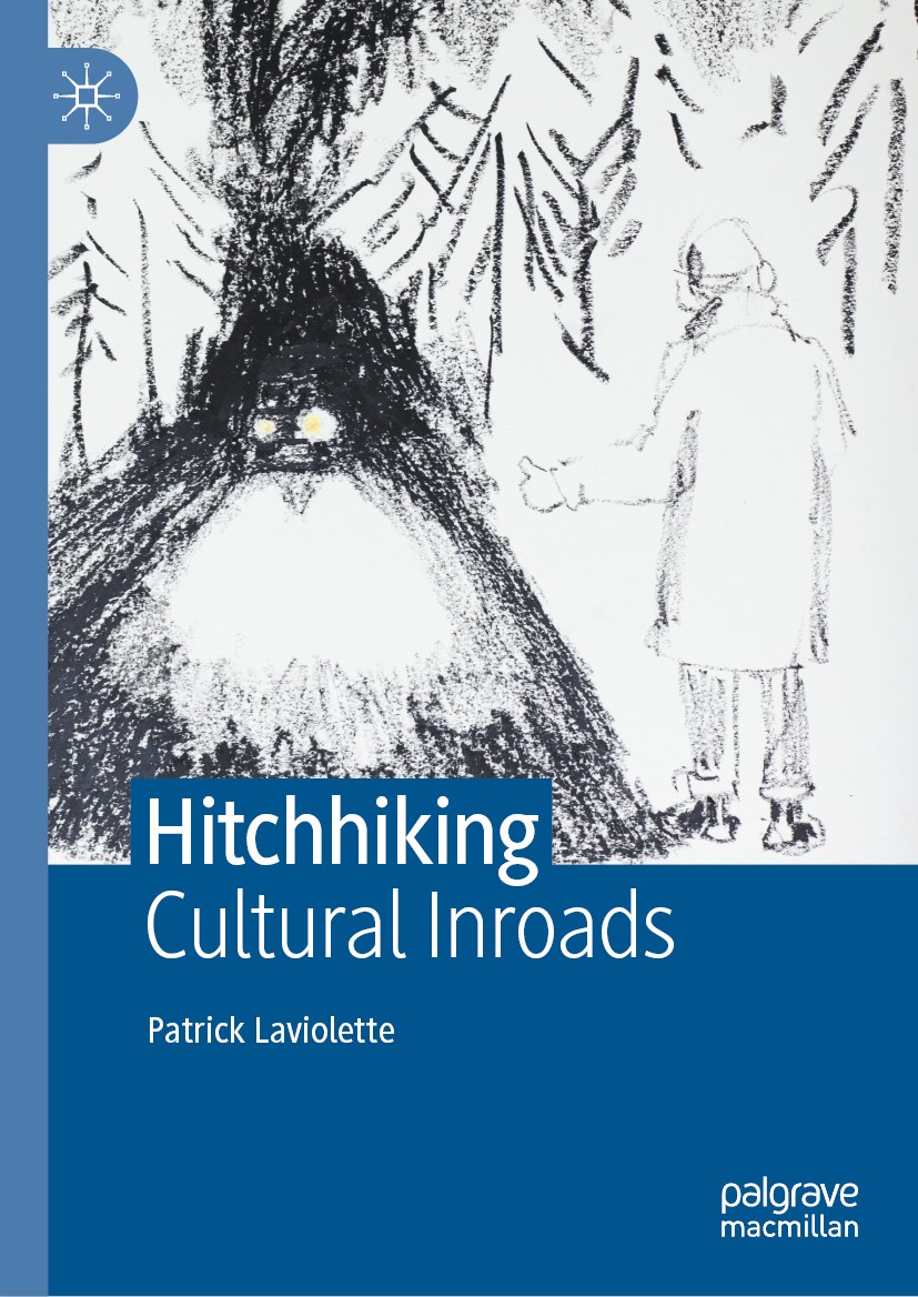 Titlebook: Hitchhiking; Cultural Inroads Patrick Laviolette Book 2020 The Editor(s) (if applicable) and The Author(s), under exclusive license to Spri Titlebook: Hitchhiking; Cultural Inroads Patrick Laviolette Book 2020 The Editor(s) (if applicable) and The Author(s), under exclusive license to Spri