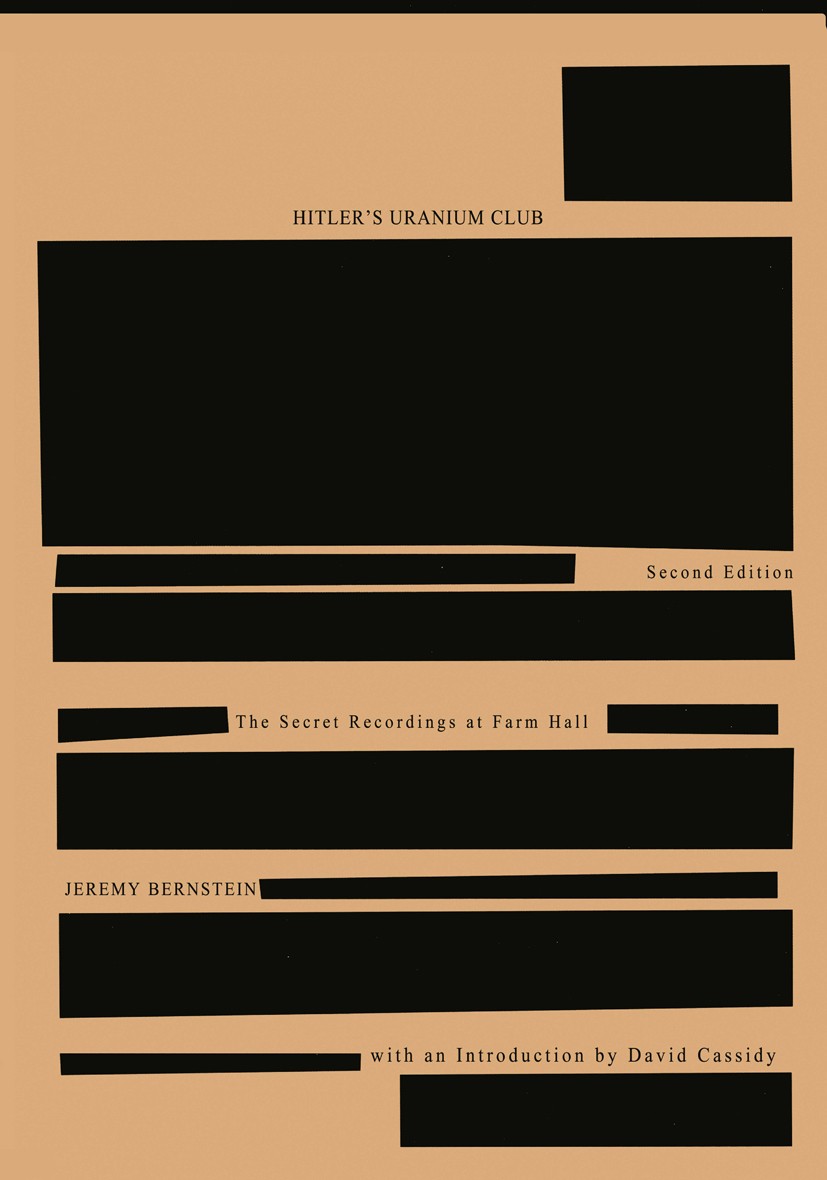 Titlebook: Hitler’s Uranium Club; The Secret Recording Jeremy Bernstein Book 2001Latest edition Springer Science+Business Media New York 2001 Germany. Titlebook: Hitler’s Uranium Club; The Secret Recording Jeremy Bernstein Book 2001Latest edition Springer Science+Business Media New York 2001 Germany.