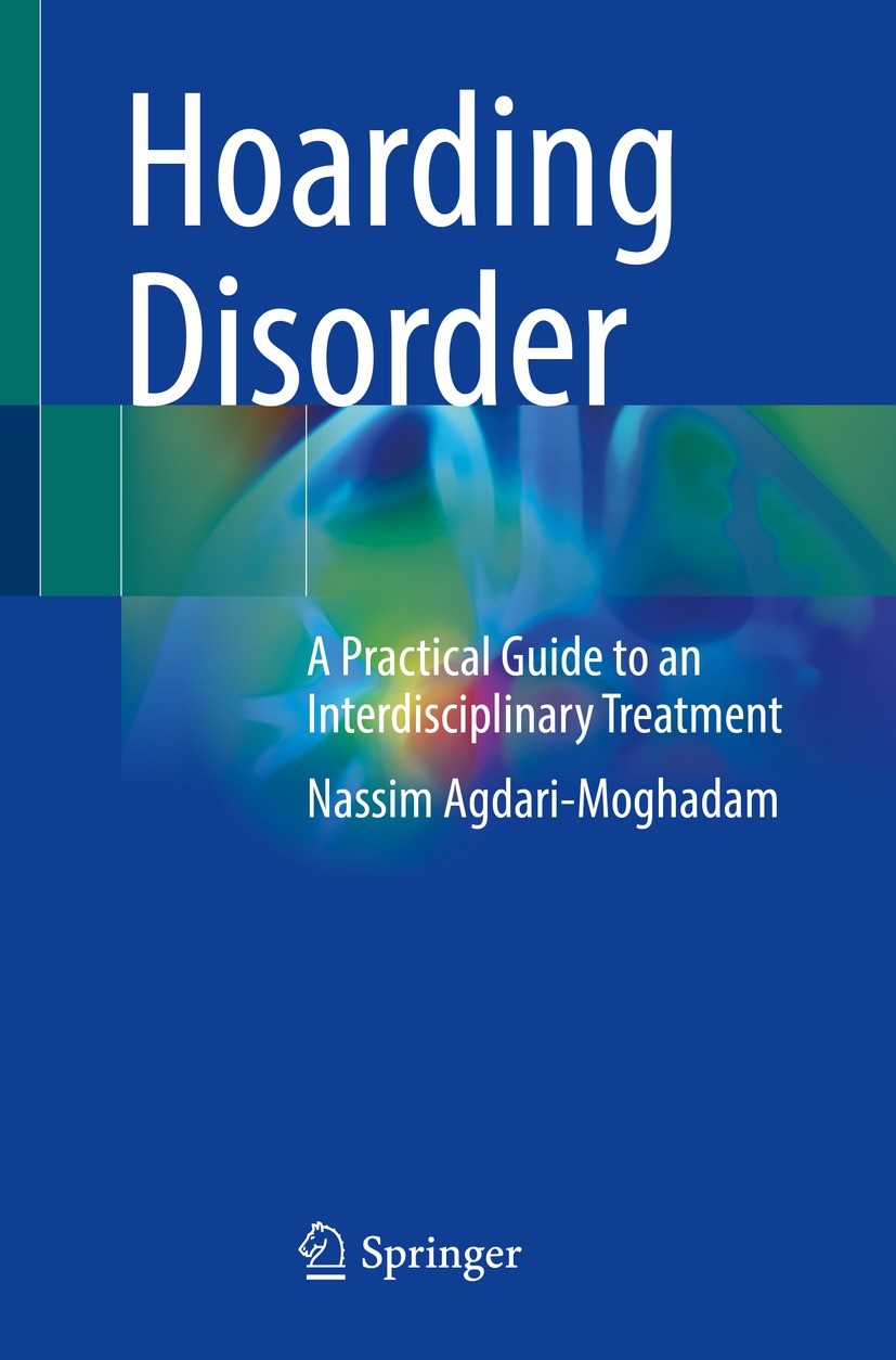 Titlebook: Hoarding Disorder; A Practical Guide to Nassim Agdari-Moghadam Book 2021 The Editor(s) (if applicable) and The Author(s), under exclusive l Titlebook: Hoarding Disorder; A Practical Guide to Nassim Agdari-Moghadam Book 2021 The Editor(s) (if applicable) and The Author(s), under exclusive l