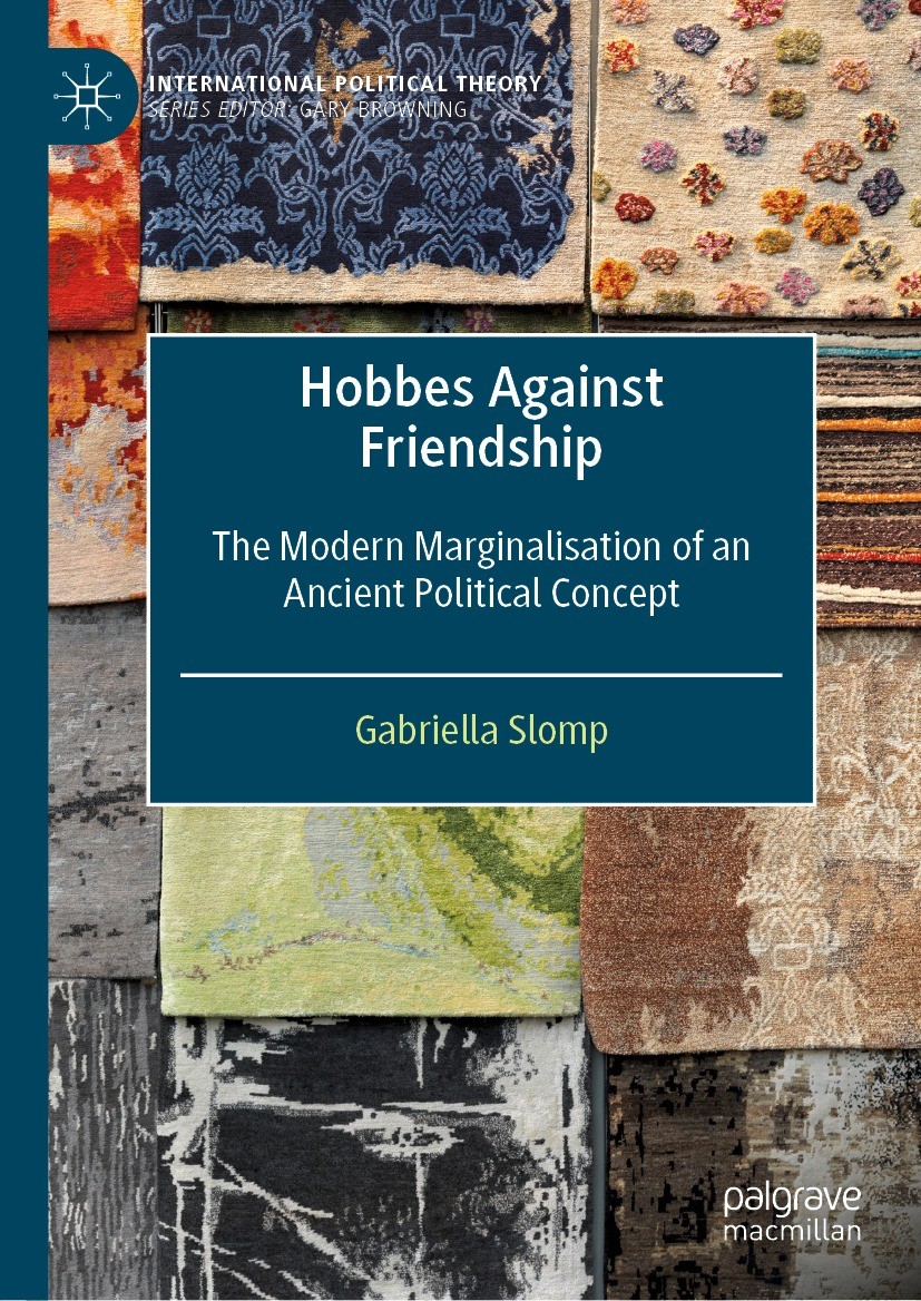 Titlebook: Hobbes Against Friendship; The Modern Marginali Gabriella Slomp Book 2022 The Editor(s) (if applicable) and The Author(s), under exclusive Titlebook: Hobbes Against Friendship; The Modern Marginali Gabriella Slomp Book 2022 The Editor(s) (if applicable) and The Author(s), under exclusive