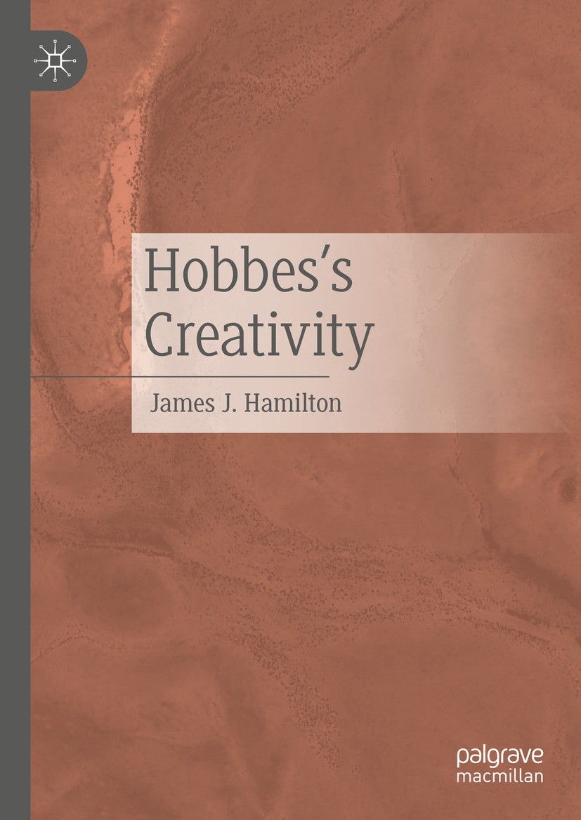 Titlebook: Hobbes‘s Creativity; James J. Hamilton Book 2023 The Editor(s) (if applicable) and The Author(s), under exclusive license to Springer Natu Titlebook: Hobbes‘s Creativity; James J. Hamilton Book 2023 The Editor(s) (if applicable) and The Author(s), under exclusive license to Springer Natu