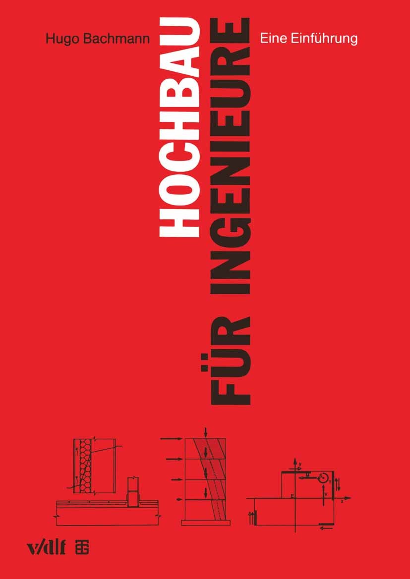 Titlebook: Hochbau für Ingenieure; Eine Einführung Hugo Bachmann Book 1994Latest edition vdf Hochschulverlag AG an der ETH Zürich und B. G. Teubner Ve Titlebook: Hochbau für Ingenieure; Eine Einführung Hugo Bachmann Book 1994Latest edition vdf Hochschulverlag AG an der ETH Zürich und B. G. Teubner Ve