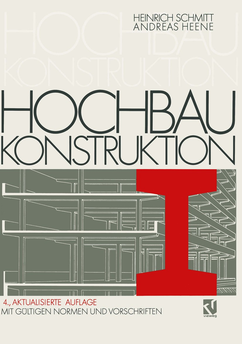 Titlebook: Hochbaukonstruktion; Die Bauteile und das Heinrich Schmitt,Andreas Heene Textbook 199814th edition Vieweg+Teubner Verlag | Springer Fachmed Titlebook: Hochbaukonstruktion; Die Bauteile und das Heinrich Schmitt,Andreas Heene Textbook 199814th edition Vieweg+Teubner Verlag | Springer Fachmed
