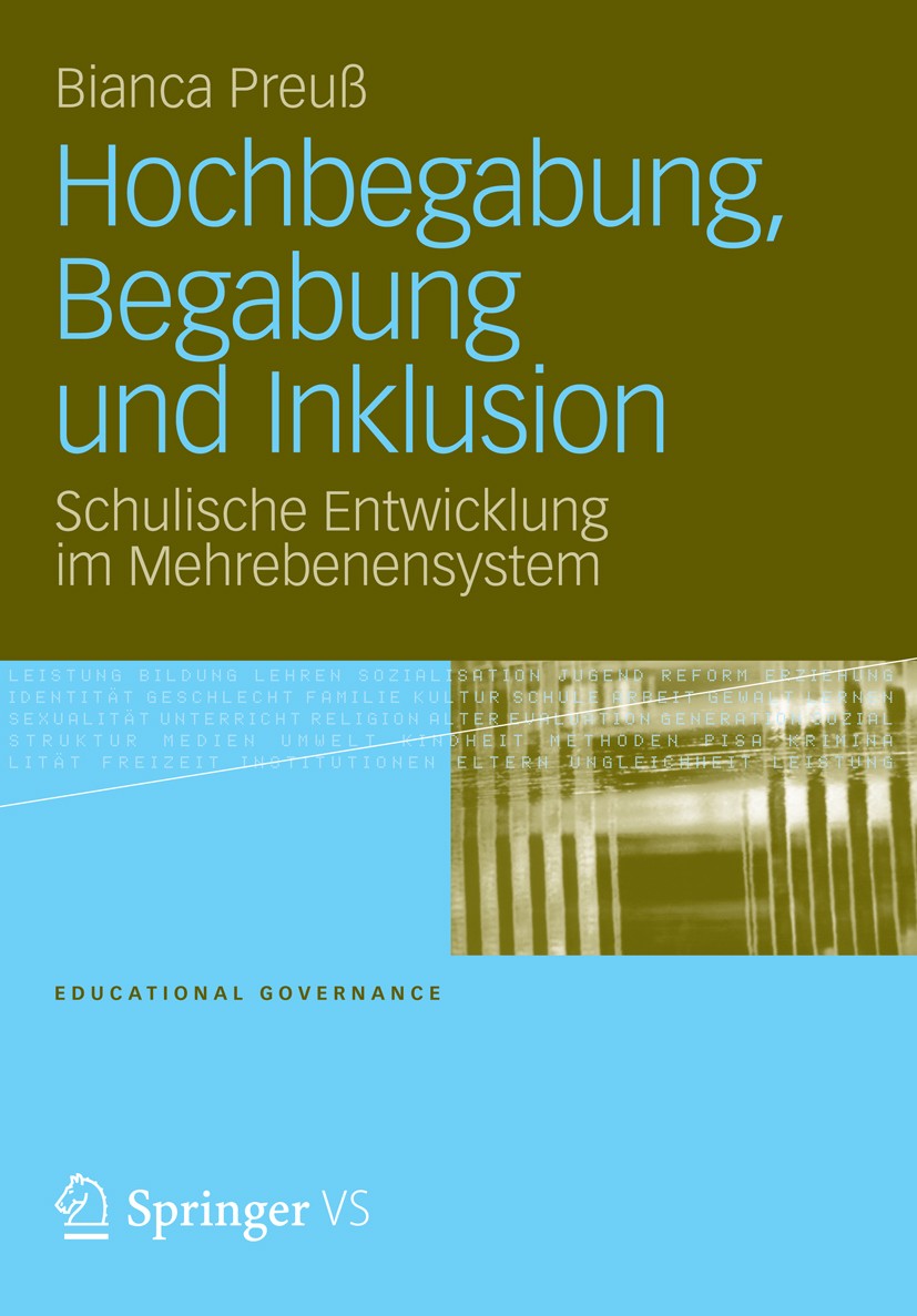 Titlebook: Hochbegabung, Begabung und Inklusion; Schulische Entwicklu Bianca Preuß Book 2012 VS Verlag für Sozialwissenschaften | Springer Fachmedien Titlebook: Hochbegabung, Begabung und Inklusion; Schulische Entwicklu Bianca Preuß Book 2012 VS Verlag für Sozialwissenschaften | Springer Fachmedien
