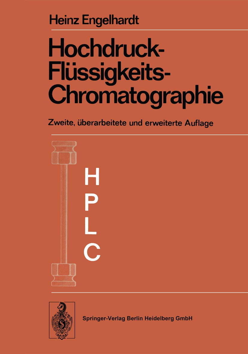 Titlebook: Hochdruck-Flüssigkeits-Chromatographie; Heinz Engelhardt Book 1977Latest edition Springer-Verlag Berlin Heidelberg 1977 Chrom.Chromat.Chro Titlebook: Hochdruck-Flüssigkeits-Chromatographie; Heinz Engelhardt Book 1977Latest edition Springer-Verlag Berlin Heidelberg 1977 Chrom.Chromat.Chro