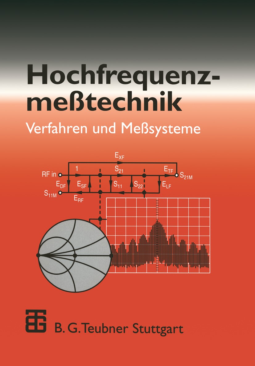 Titlebook: Hochfrequenzmeßtechnik; Verfahren und Meßsys Manfred Thumm,Werner Wiesbeck,Stefan Kern Textbook 1997 B. G. Teubner Stuttgart 1997 Elektroni Titlebook: Hochfrequenzmeßtechnik; Verfahren und Meßsys Manfred Thumm,Werner Wiesbeck,Stefan Kern Textbook 1997 B. G. Teubner Stuttgart 1997 Elektroni