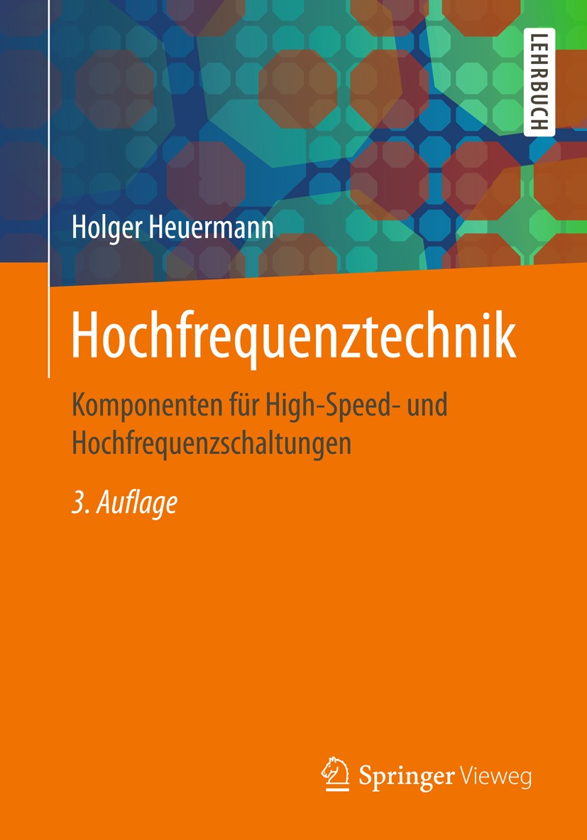 Titlebook: Hochfrequenztechnik; Komponenten für High Holger Heuermann Textbook 20183rd edition Springer Fachmedien Wiesbaden GmbH, ein Teil von Spring Titlebook: Hochfrequenztechnik; Komponenten für High Holger Heuermann Textbook 20183rd edition Springer Fachmedien Wiesbaden GmbH, ein Teil von Spring