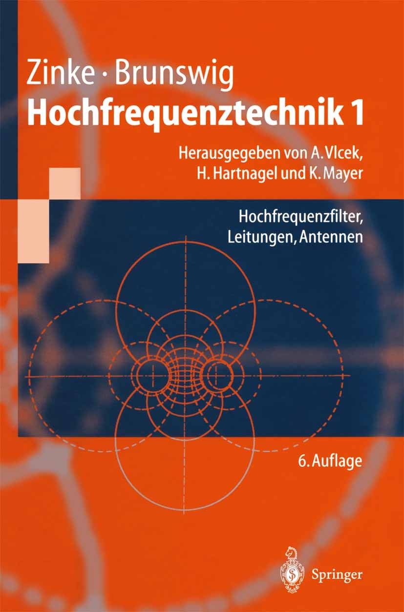 Titlebook: Hochfrequenztechnik 1; Hochfrequenzfilter, Otto Zinke,Heinrich Brunswig,Anton Vlcek (Professo Textbook 2000Latest edition Springer-Verlag Titlebook: Hochfrequenztechnik 1; Hochfrequenzfilter, Otto Zinke,Heinrich Brunswig,Anton Vlcek (Professo Textbook 2000Latest edition Springer-Verlag