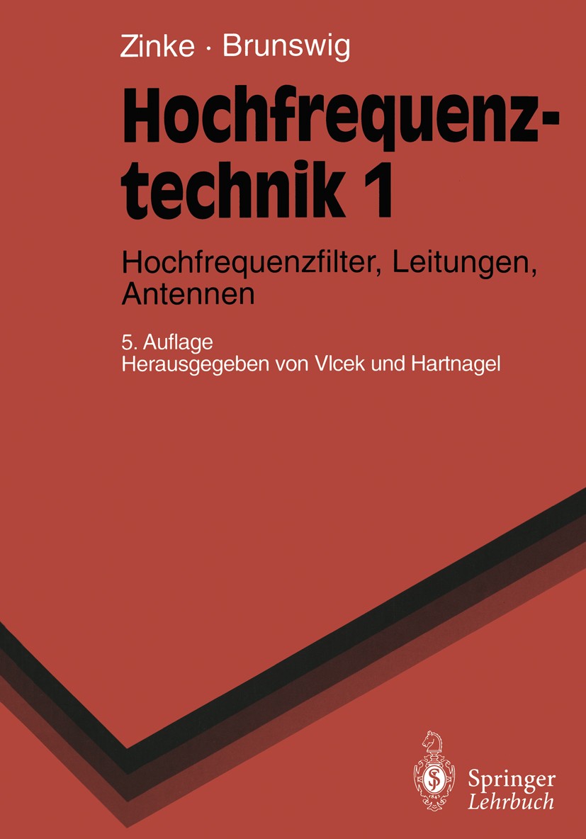 Titlebook: Hochfrequenztechnik 1; Hochfrequenzfilter, Otto Zinke,Heinrich Brunswig,Anton Vlcek (Professo Textbook 19955th edition Springer-Verlag Ber Titlebook: Hochfrequenztechnik 1; Hochfrequenzfilter, Otto Zinke,Heinrich Brunswig,Anton Vlcek (Professo Textbook 19955th edition Springer-Verlag Ber