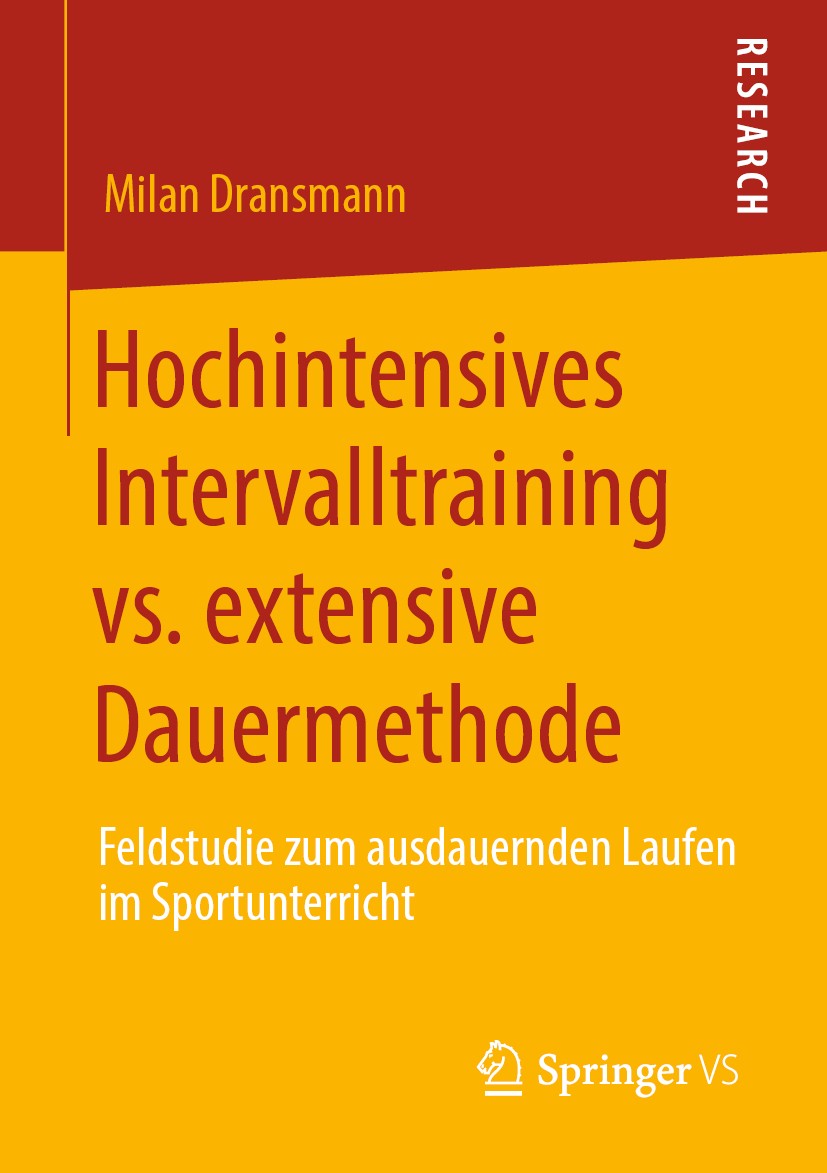 Titlebook: Hochintensives Intervalltraining vs. extensive Dauermethode; Feldstudie zum ausda Milan Dransmann Book 2020 Springer Fachmedien Wiesbaden G Titlebook: Hochintensives Intervalltraining vs. extensive Dauermethode; Feldstudie zum ausda Milan Dransmann Book 2020 Springer Fachmedien Wiesbaden G