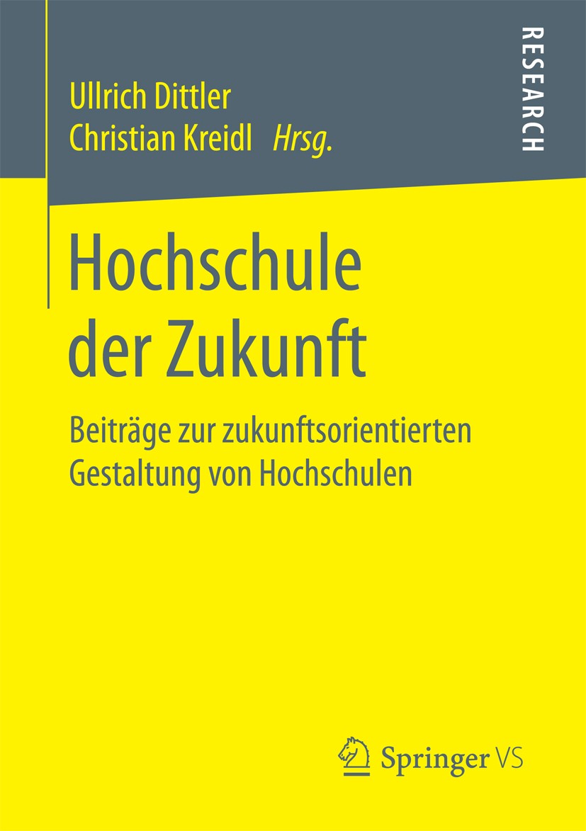 Titlebook: Hochschule der Zukunft; Beiträge zur zukunft Ullrich Dittler,Christian Kreidl Book 2018 Springer Fachmedien Wiesbaden GmbH 2018 E-Learning. Titlebook: Hochschule der Zukunft; Beiträge zur zukunft Ullrich Dittler,Christian Kreidl Book 2018 Springer Fachmedien Wiesbaden GmbH 2018 E-Learning.