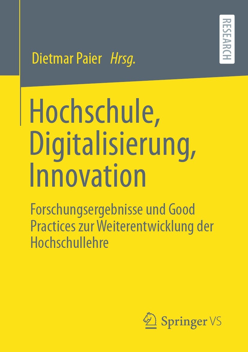 Titlebook: Hochschule, Digitalisierung, Innovation; Forschungsergebnisse Dietmar Paier Book 2022 Der/die Herausgeber bzw. der/die Autor(en), exklusiv Titlebook: Hochschule, Digitalisierung, Innovation; Forschungsergebnisse Dietmar Paier Book 2022 Der/die Herausgeber bzw. der/die Autor(en), exklusiv