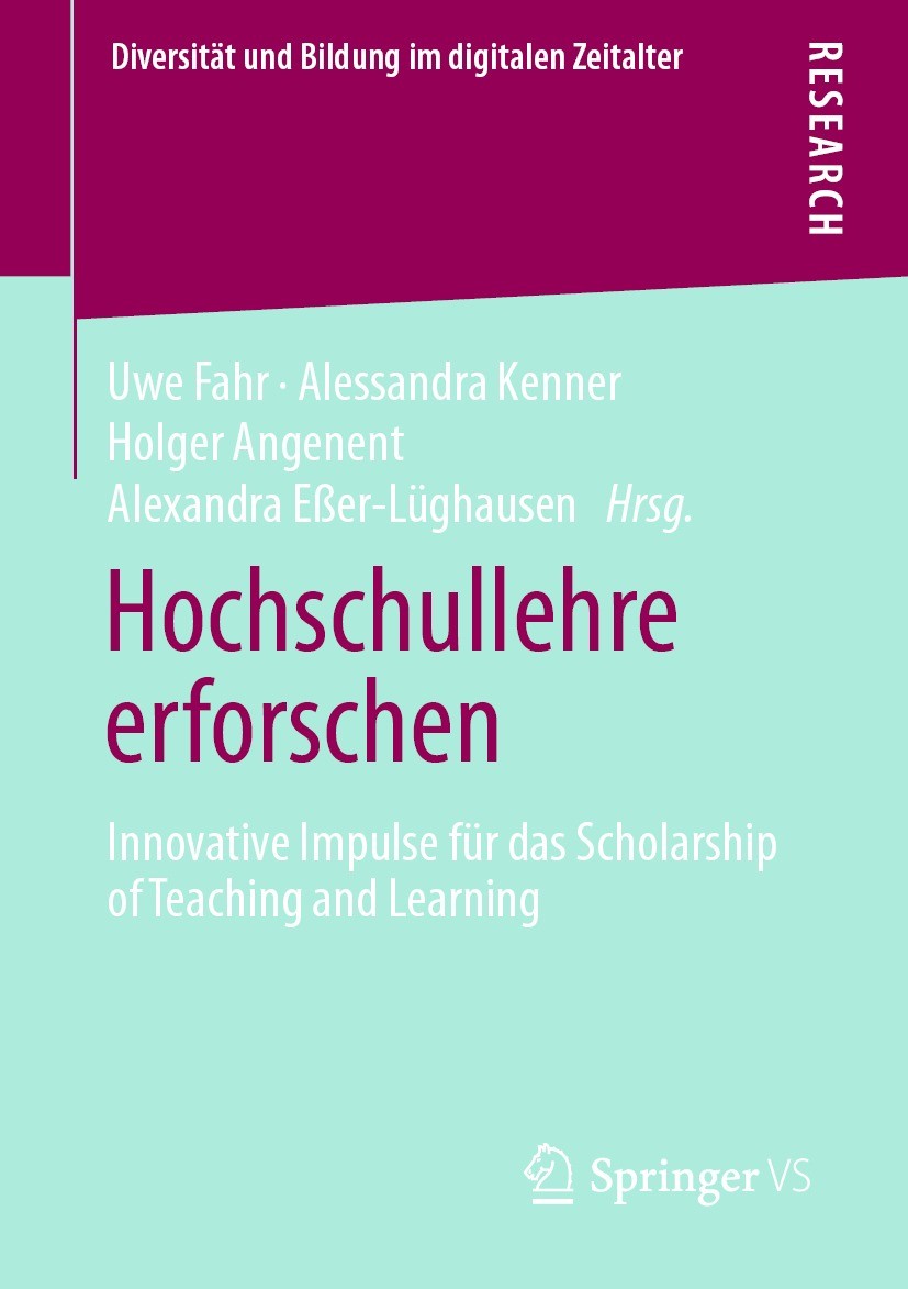 Titlebook: Hochschullehre erforschen; Innovative Impulse f Uwe Fahr,Kenner Alessandra,Alexandra Eßer-Lüghause Book 2022 Der/die Herausgeber bzw. der/d Titlebook: Hochschullehre erforschen; Innovative Impulse f Uwe Fahr,Kenner Alessandra,Alexandra Eßer-Lüghause Book 2022 Der/die Herausgeber bzw. der/d