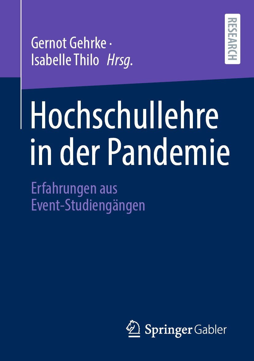 Titlebook: Hochschullehre in der Pandemie; Erfahrungen aus Even Gernot Gehrke,Isabelle Thilo Book 2023 Der/die Herausgeber bzw. der/die Autor(en), exk Titlebook: Hochschullehre in der Pandemie; Erfahrungen aus Even Gernot Gehrke,Isabelle Thilo Book 2023 Der/die Herausgeber bzw. der/die Autor(en), exk