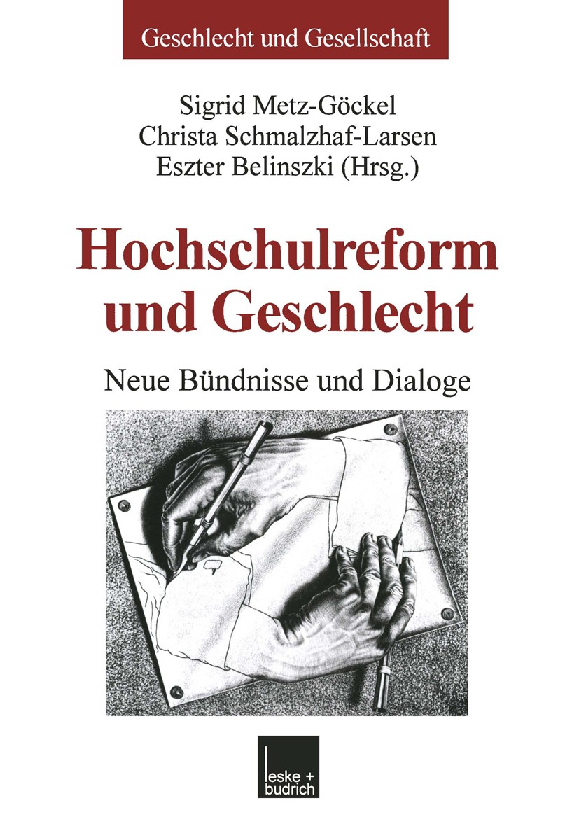 Titlebook: Hochschulreform und Geschlecht; Neue Bündnisse und D Sigrid Metz-Göckel,Christa Schmalzhaf-Larsen,Eszte Book 2000 Springer Fachmedien Wiesb Titlebook: Hochschulreform und Geschlecht; Neue Bündnisse und D Sigrid Metz-Göckel,Christa Schmalzhaf-Larsen,Eszte Book 2000 Springer Fachmedien Wiesb