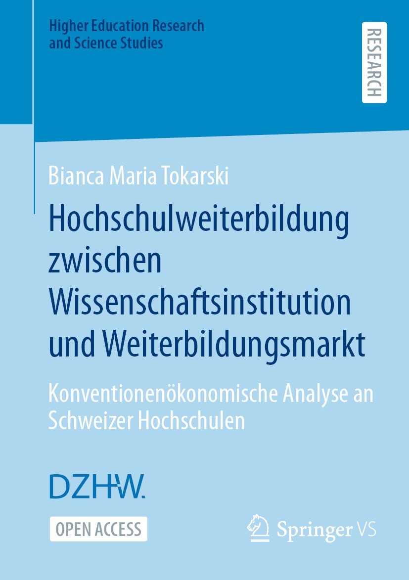 Titlebook: Hochschulweiterbildung zwischen Wissenschaftsinstitution und Weiterbildungsmarkt; Konventionenökonomis Bianca Maria Tokarski Book‘‘‘‘‘‘‘‘ 2 Titlebook: Hochschulweiterbildung zwischen Wissenschaftsinstitution und Weiterbildungsmarkt; Konventionenökonomis Bianca Maria Tokarski Book‘‘‘‘‘‘‘‘ 2