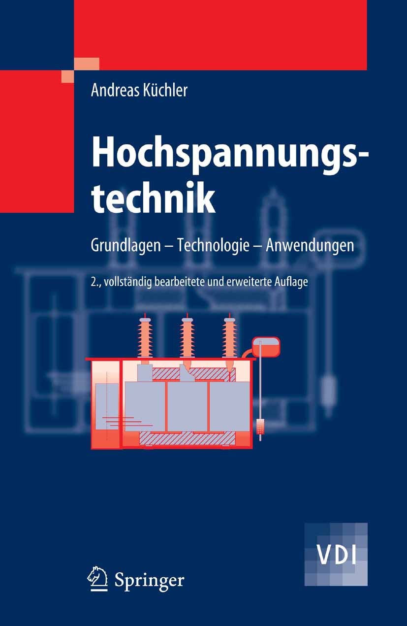 Titlebook: Hochspannungstechnik; Grundlagen - Technol Andreas Küchler Textbook 20052nd edition Springer-Verlag Berlin Heidelberg 2005 Betriebsmittel.D Titlebook: Hochspannungstechnik; Grundlagen - Technol Andreas Küchler Textbook 20052nd edition Springer-Verlag Berlin Heidelberg 2005 Betriebsmittel.D