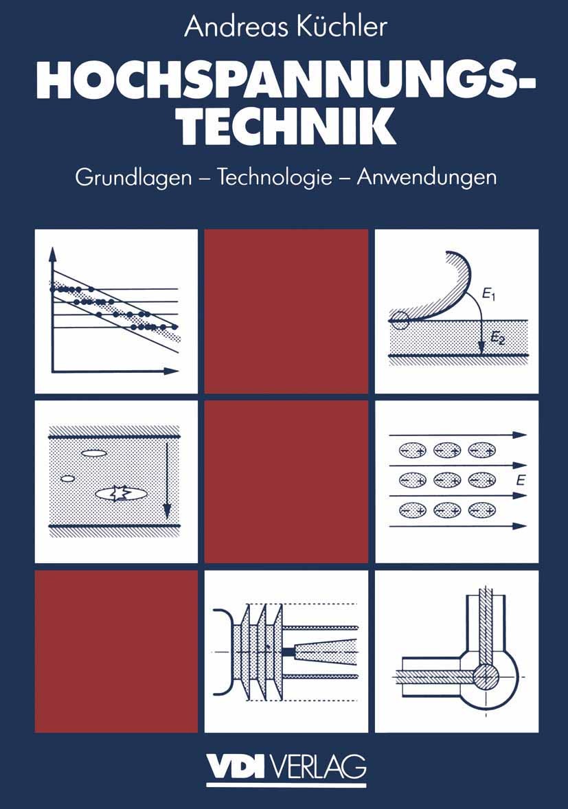 Titlebook: Hochspannungstechnik; Grundlagen — Technol Andreas Küchler Textbook 19961st edition Springer-Verlag Berlin Heidelberg 1996 Diagnose.Dielekt Titlebook: Hochspannungstechnik; Grundlagen — Technol Andreas Küchler Textbook 19961st edition Springer-Verlag Berlin Heidelberg 1996 Diagnose.Dielekt