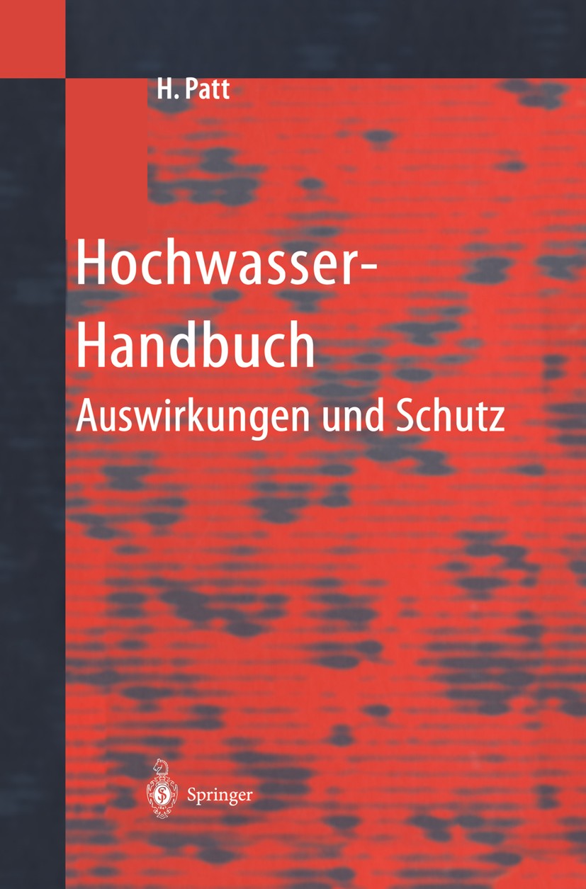 Titlebook: Hochwasser-Handbuch; Auswirkungen und Sch Heinz Patt Book 20011st edition Springer-Verlag Berlin Heidelberg 2001 Aluminium.Banken.Baustoff. Titlebook: Hochwasser-Handbuch; Auswirkungen und Sch Heinz Patt Book 20011st edition Springer-Verlag Berlin Heidelberg 2001 Aluminium.Banken.Baustoff.