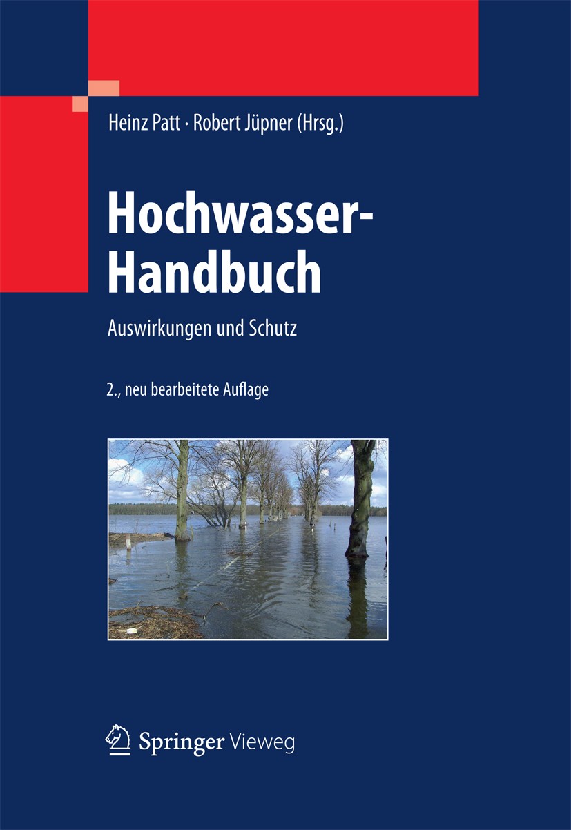 Titlebook: Hochwasser-Handbuch; Auswirkungen und Sch Heinz Patt,Robert Jüpner Book 20132nd edition Springer-Verlag Berlin Heidelberg 2013 Bauwesen.Hoc Titlebook: Hochwasser-Handbuch; Auswirkungen und Sch Heinz Patt,Robert Jüpner Book 20132nd edition Springer-Verlag Berlin Heidelberg 2013 Bauwesen.Hoc
