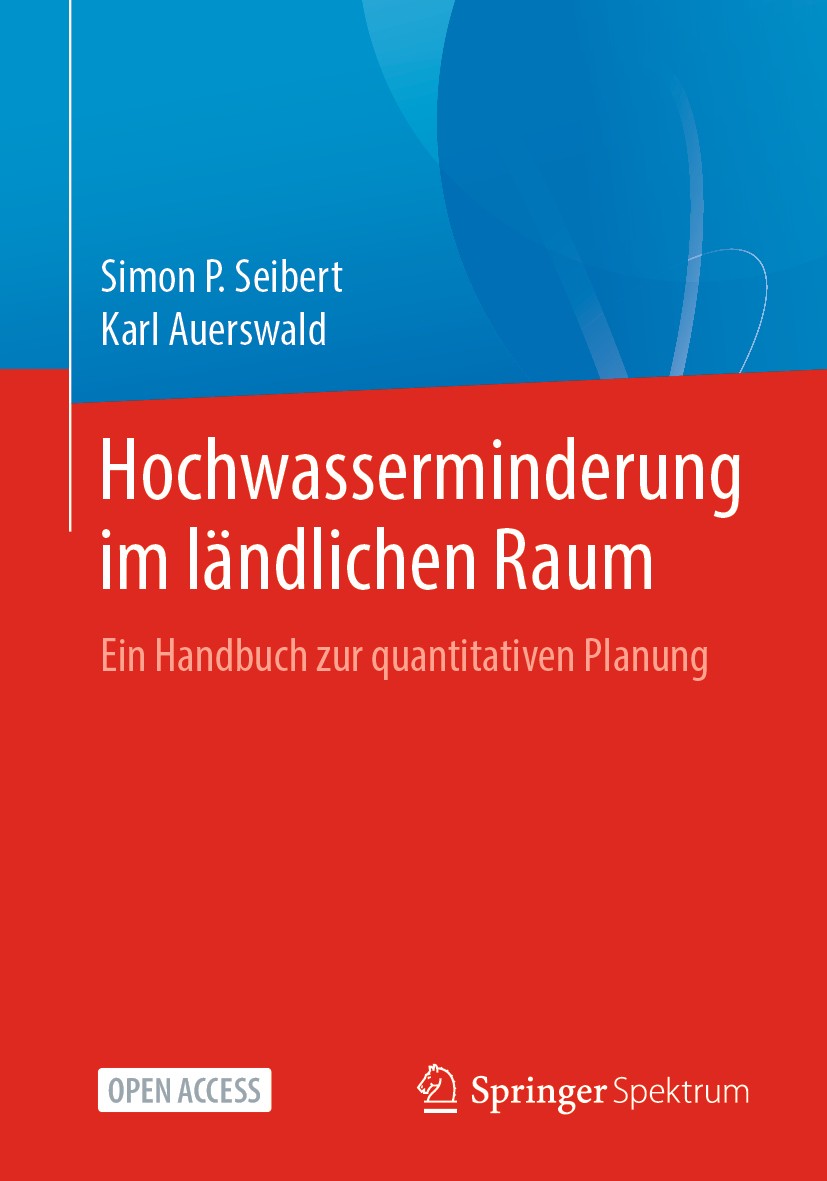 Titlebook: Hochwasserminderung im ländlichen Raum; Ein Handbuch zur qua Simon P. Seibert,Karl Auerswald Book‘‘‘‘‘‘‘‘ 2020 Der/die Herausgeber bzw. der Titlebook: Hochwasserminderung im ländlichen Raum; Ein Handbuch zur qua Simon P. Seibert,Karl Auerswald Book‘‘‘‘‘‘‘‘ 2020 Der/die Herausgeber bzw. der