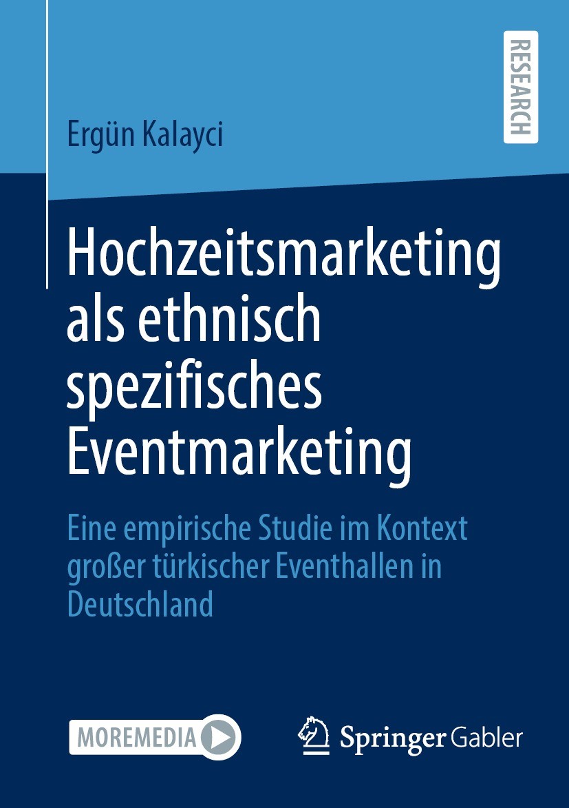 Titlebook: Hochzeitsmarketing als ethnisch spezifisches Eventmarketing; Eine empirische Stud Ergün Kalayci Book 2024 Der/die Herausgeber bzw. der/die Titlebook: Hochzeitsmarketing als ethnisch spezifisches Eventmarketing; Eine empirische Stud Ergün Kalayci Book 2024 Der/die Herausgeber bzw. der/die