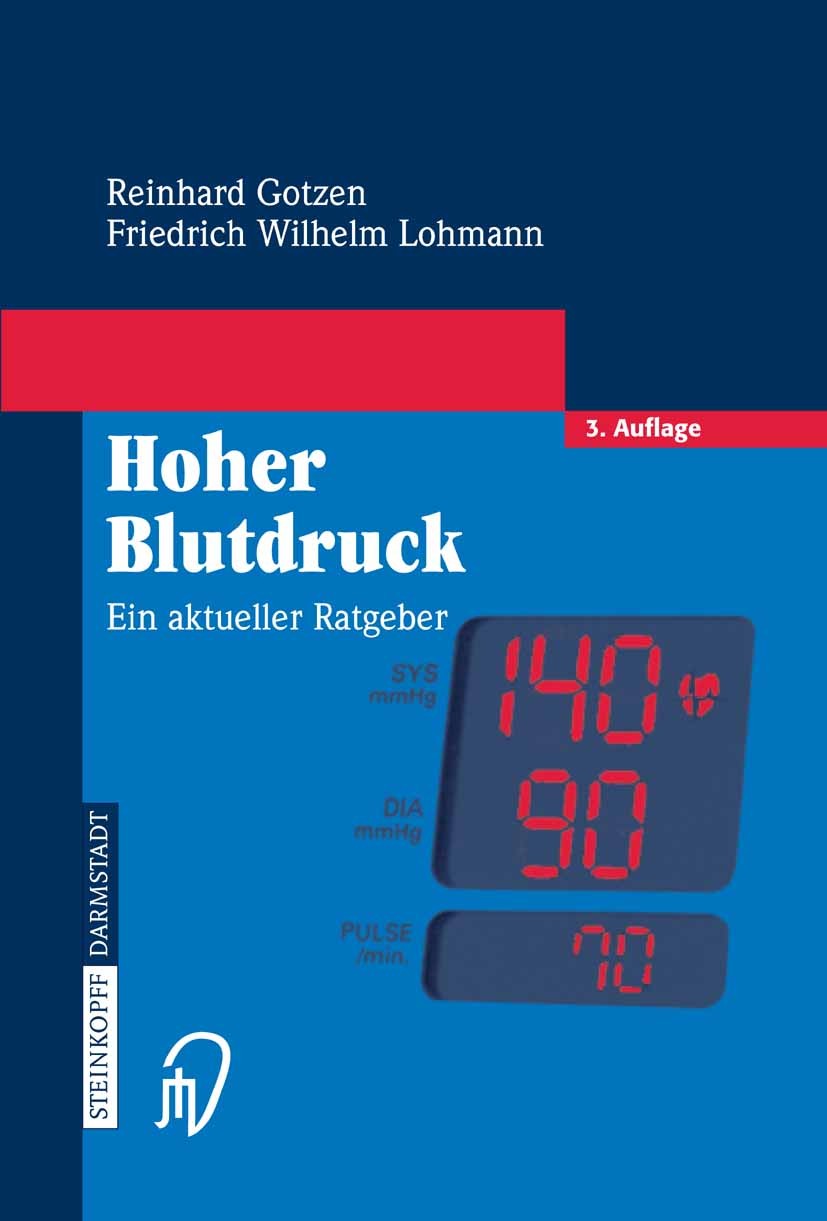Titlebook: Hoher Blutdruck; Ein aktueller Ratgeb Reinhard Gotzen,Friedrich Wilhelm Lohmann Book 2005Latest edition Steinkopff-Verlag Darmstadt 2005 Be Titlebook: Hoher Blutdruck; Ein aktueller Ratgeb Reinhard Gotzen,Friedrich Wilhelm Lohmann Book 2005Latest edition Steinkopff-Verlag Darmstadt 2005 Be
