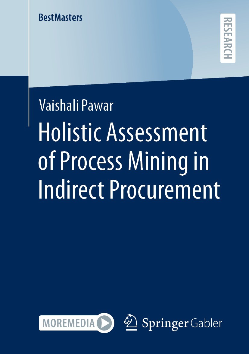 Titlebook: Holistic Assessment of Process Mining in Indirect Procurement; Vaishali Pawar Book 2023 The Editor(s) (if applicable) and The Author(s), u Titlebook: Holistic Assessment of Process Mining in Indirect Procurement; Vaishali Pawar Book 2023 The Editor(s) (if applicable) and The Author(s), u