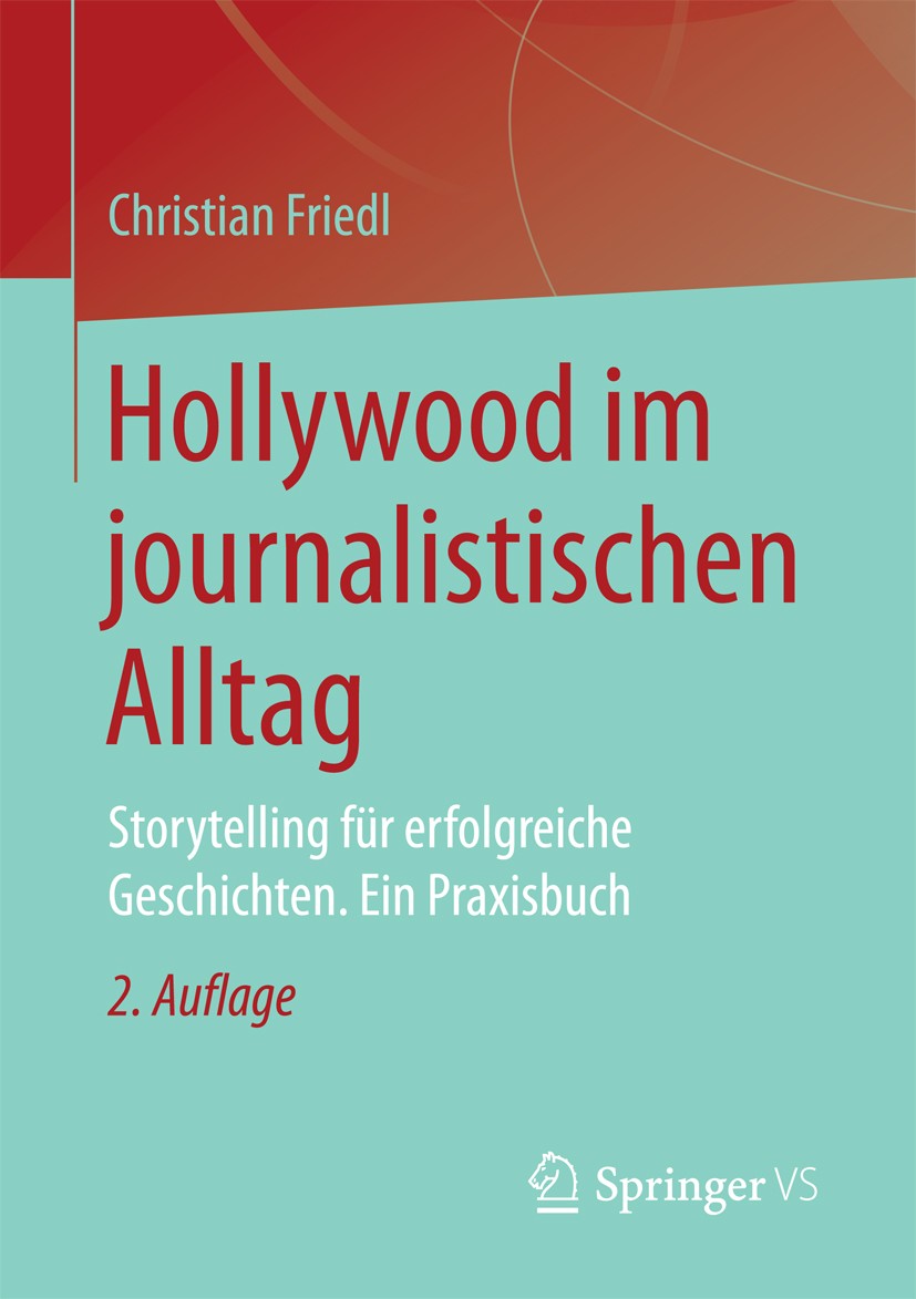 Titlebook: Hollywood im journalistischen Alltag; Storytelling für erf Christian Friedl Book 2017Latest edition Springer Fachmedien Wiesbaden 2017 Dars Titlebook: Hollywood im journalistischen Alltag; Storytelling für erf Christian Friedl Book 2017Latest edition Springer Fachmedien Wiesbaden 2017 Dars
