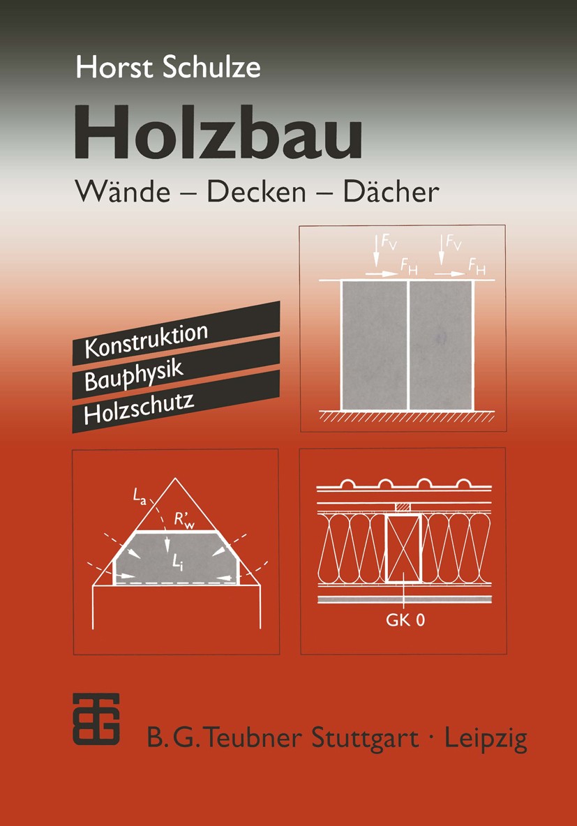 Titlebook: Holzbau; Wände - Decken - Däc Horst Schulze Textbook 19962nd edition Springer Fachmedien Wiesbaden 1996 Bauphysik.Dachgeschoss.Dächer.Gesch Titlebook: Holzbau; Wände - Decken - Däc Horst Schulze Textbook 19962nd edition Springer Fachmedien Wiesbaden 1996 Bauphysik.Dachgeschoss.Dächer.Gesch