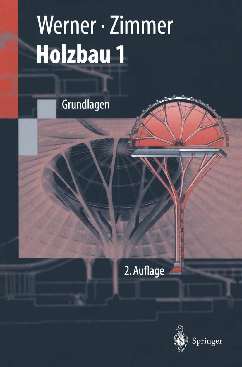 Titlebook: Holzbau Teil 1; Grundlagen DIN 1052/ Gerhard Werner,Karlheinz Zimmer Textbook 19992nd edition Springer-Verlag Berlin Heidelberg 1999 Bemess Titlebook: Holzbau Teil 1; Grundlagen DIN 1052/ Gerhard Werner,Karlheinz Zimmer Textbook 19992nd edition Springer-Verlag Berlin Heidelberg 1999 Bemess