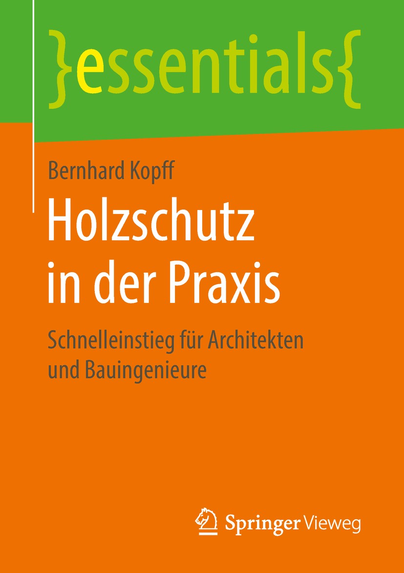 Titlebook: Holzschutz in der Praxis; Schnelleinstieg für Bernhard Kopff Book 2018 Springer Fachmedien Wiesbaden GmbH, ein Teil von Springer Nature 20 Titlebook: Holzschutz in der Praxis; Schnelleinstieg für Bernhard Kopff Book 2018 Springer Fachmedien Wiesbaden GmbH, ein Teil von Springer Nature 20
