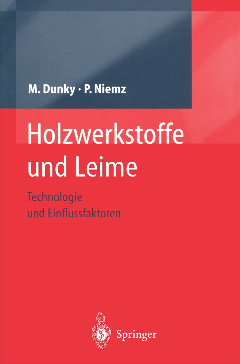 Titlebook: Holzwerkstoffe und Leime; Technologie und Einf Manfred Dunky,Peter Niemz Book 2002 Springer-Verlag Berlin Heidelberg 2002 Harze.Holz.Physik Titlebook: Holzwerkstoffe und Leime; Technologie und Einf Manfred Dunky,Peter Niemz Book 2002 Springer-Verlag Berlin Heidelberg 2002 Harze.Holz.Physik
