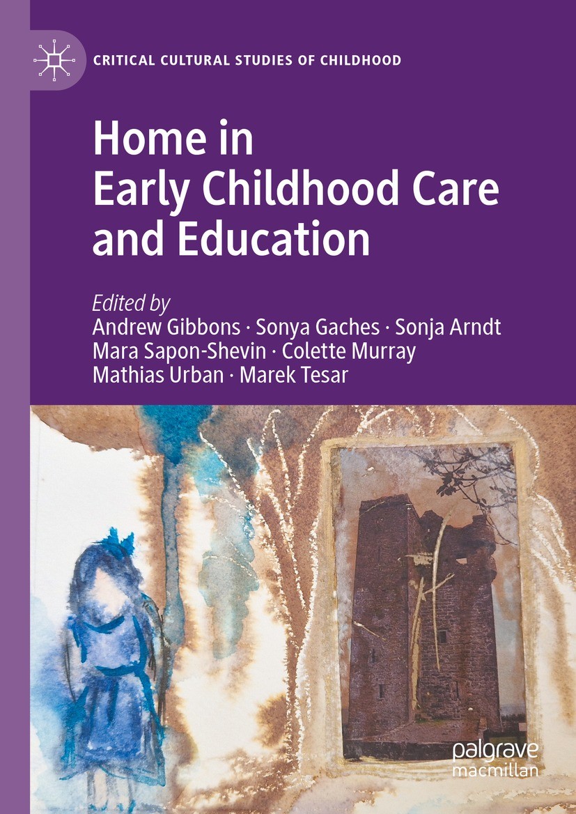 Titlebook: Home in Early Childhood Care and Education; Conceptualizations a Andrew Gibbons,Sonya Gaches,Marek Tesar Book 2023 The Editor(s) (if applic Titlebook: Home in Early Childhood Care and Education; Conceptualizations a Andrew Gibbons,Sonya Gaches,Marek Tesar Book 2023 The Editor(s) (if applic