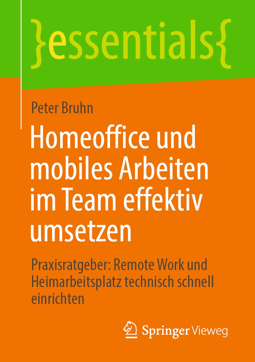 Titlebook: Homeoffice und mobiles Arbeiten im Team effektiv umsetzen; Praxisratgeber: Remo Peter Bruhn Book 2020 Der/die Herausgeber bzw. der/die Auto Titlebook: Homeoffice und mobiles Arbeiten im Team effektiv umsetzen; Praxisratgeber: Remo Peter Bruhn Book 2020 Der/die Herausgeber bzw. der/die Auto