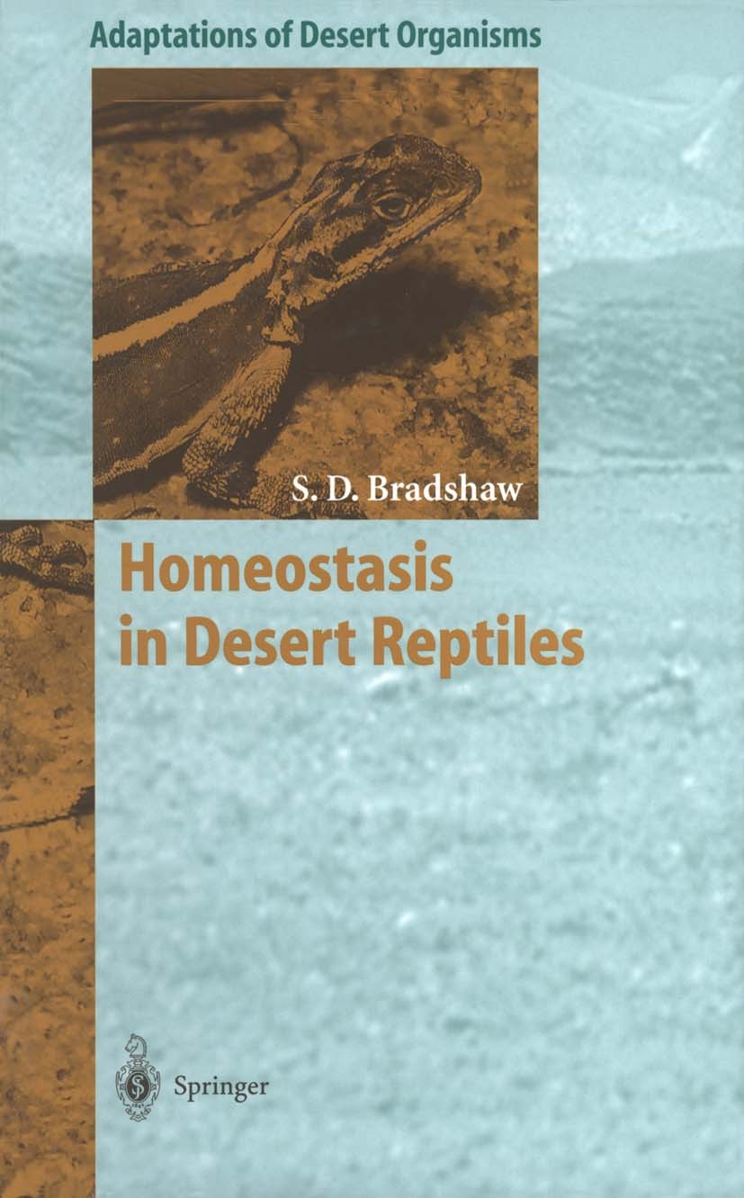 Titlebook: Homeostasis in Desert Reptiles; S. Donald Bradshaw Book 1997 Springer-Verlag Berlin Heidelberg 1997 Herpetologie.Reptilien.Wüste.adaptatio Titlebook: Homeostasis in Desert Reptiles; S. Donald Bradshaw Book 1997 Springer-Verlag Berlin Heidelberg 1997 Herpetologie.Reptilien.Wüste.adaptatio