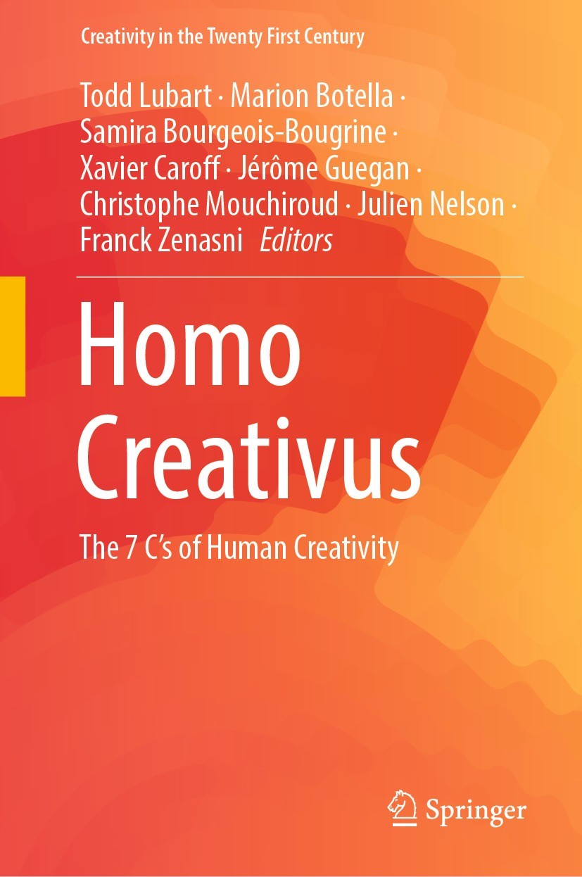 Titlebook: Homo Creativus; The 7 C’s of Human C Todd Lubart,Marion Botella,Franck Zenasni Book 2022 The Editor(s) (if applicable) and The Author(s), u Titlebook: Homo Creativus; The 7 C’s of Human C Todd Lubart,Marion Botella,Franck Zenasni Book 2022 The Editor(s) (if applicable) and The Author(s), u