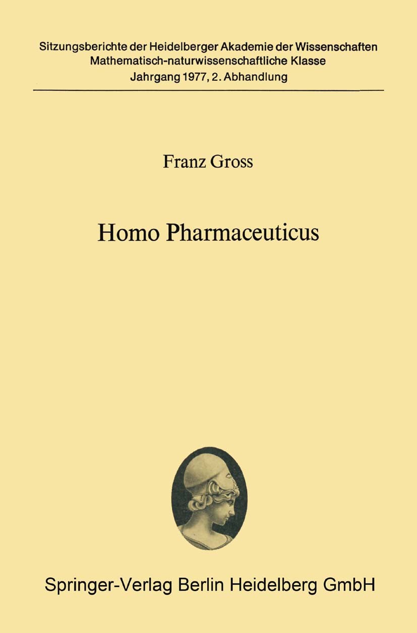 Titlebook: Homo Pharmaceuticus; Vorgelegt in der Sit Franz Gross Conference proceedings 1977 Springer-Verlag Berlin Heidelberg 1977 Arznei.Arzneimitte Titlebook: Homo Pharmaceuticus; Vorgelegt in der Sit Franz Gross Conference proceedings 1977 Springer-Verlag Berlin Heidelberg 1977 Arznei.Arzneimitte