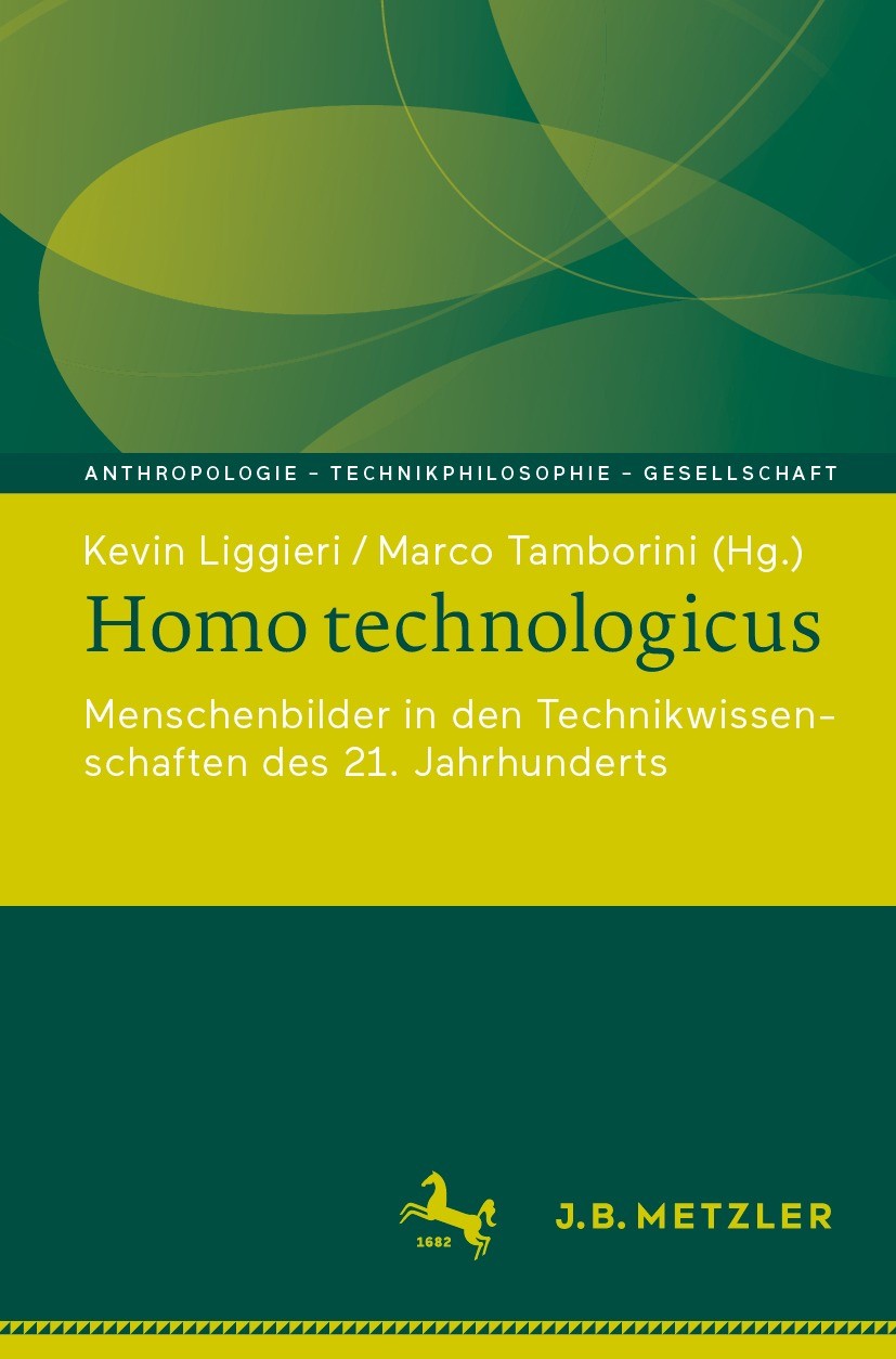 Titlebook: Homo technologicus; Menschenbilder in de Kevin Liggieri,Marco Tamborini Book 2023 Der/die Herausgeber bzw. der/die Autor(en), exklusiv lize Titlebook: Homo technologicus; Menschenbilder in de Kevin Liggieri,Marco Tamborini Book 2023 Der/die Herausgeber bzw. der/die Autor(en), exklusiv lize