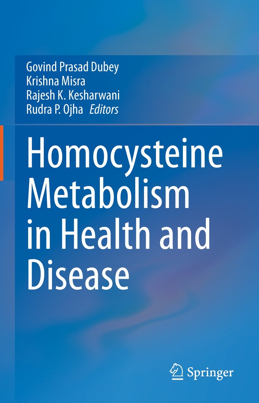 Titlebook: Homocysteine Metabolism in Health and Disease; Govind Prasad Dubey,Krishna Misra,Rudra P. Ojha Book 2022 The Editor(s) (if applicable) and Titlebook: Homocysteine Metabolism in Health and Disease; Govind Prasad Dubey,Krishna Misra,Rudra P. Ojha Book 2022 The Editor(s) (if applicable) and