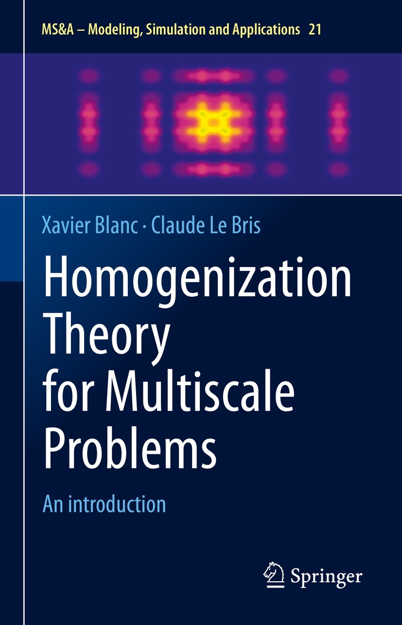 Titlebook: Homogenization Theory for Multiscale Problems; An introduction Xavier Blanc,Claude Le Bris Textbook 2023 The Editor(s) (if applicable) and Titlebook: Homogenization Theory for Multiscale Problems; An introduction Xavier Blanc,Claude Le Bris Textbook 2023 The Editor(s) (if applicable) and