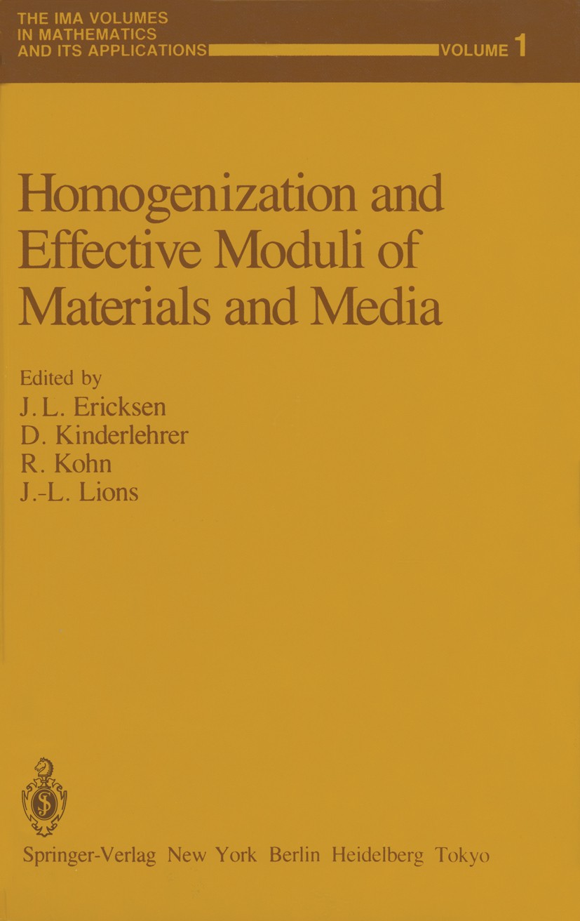 Titlebook: Homogenization and Effective Moduli of Materials and Media; J. L. Ericksen,David Kinderlehrer,J.-L. Lions Conference proceedings 1986 Spri Titlebook: Homogenization and Effective Moduli of Materials and Media; J. L. Ericksen,David Kinderlehrer,J.-L. Lions Conference proceedings 1986 Spri